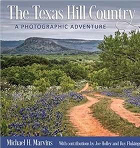 The Texas Hill Country A Photographic Adventure.